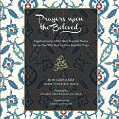 View EPUB 💚 Prayers Upon the Beloved: Supplications by Allah’s Most Beautiful Names