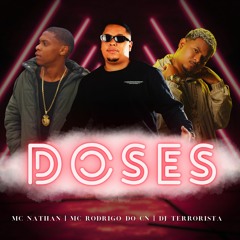 MCs Nathan E Rodrigo Do CN - Doses ( DJ Terrorista )