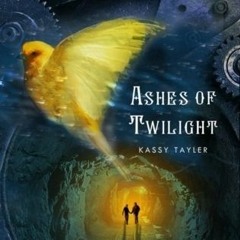 #DOWNLOAD# Ashes of Twilight by Kassy Tayler