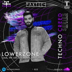 TCP023 - Techno Creed Podcast - Lowerzone Guest Mix