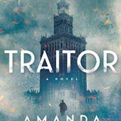 [Get] KINDLE 📭 Traitor: A Novel of World War II by  Amanda McCrina KINDLE PDF EBOOK