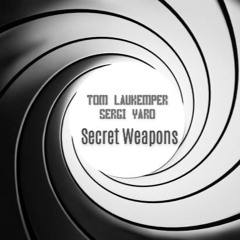 Tom Laukemper & Sergi Yaro - "Secret Weapons"