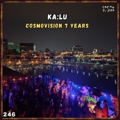 C๏sʍ๏cast ★ 246 | Ka:lu | Cosmovision 7 years (live set)