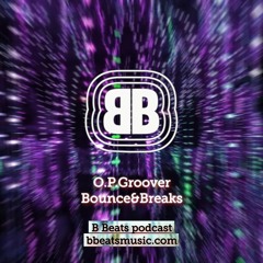 B Beats O.P.Groover ~ Bounce&Breaks