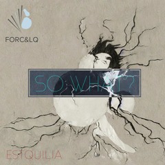 Estquilia - So What?