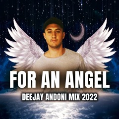 FOR AN ANGEL - DEEJAY ANDONI DENNIS MIX 2022