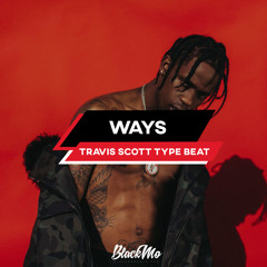 Ways | Travis Scott Type Beat