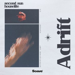 Second Sun & houselife - Adrift