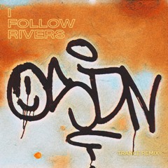 I follow Rivers - Trance Remix [FREE DL]