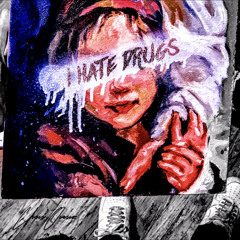 I HATE DRUGS (Prod. KADDY)