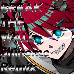 クランとリオン - Break The Wall(shinome Remix)【Free DL】