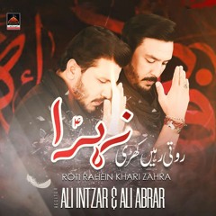 Roti Rahi Khari Zahra - Ali Intzar & Ali Abrar - 2022