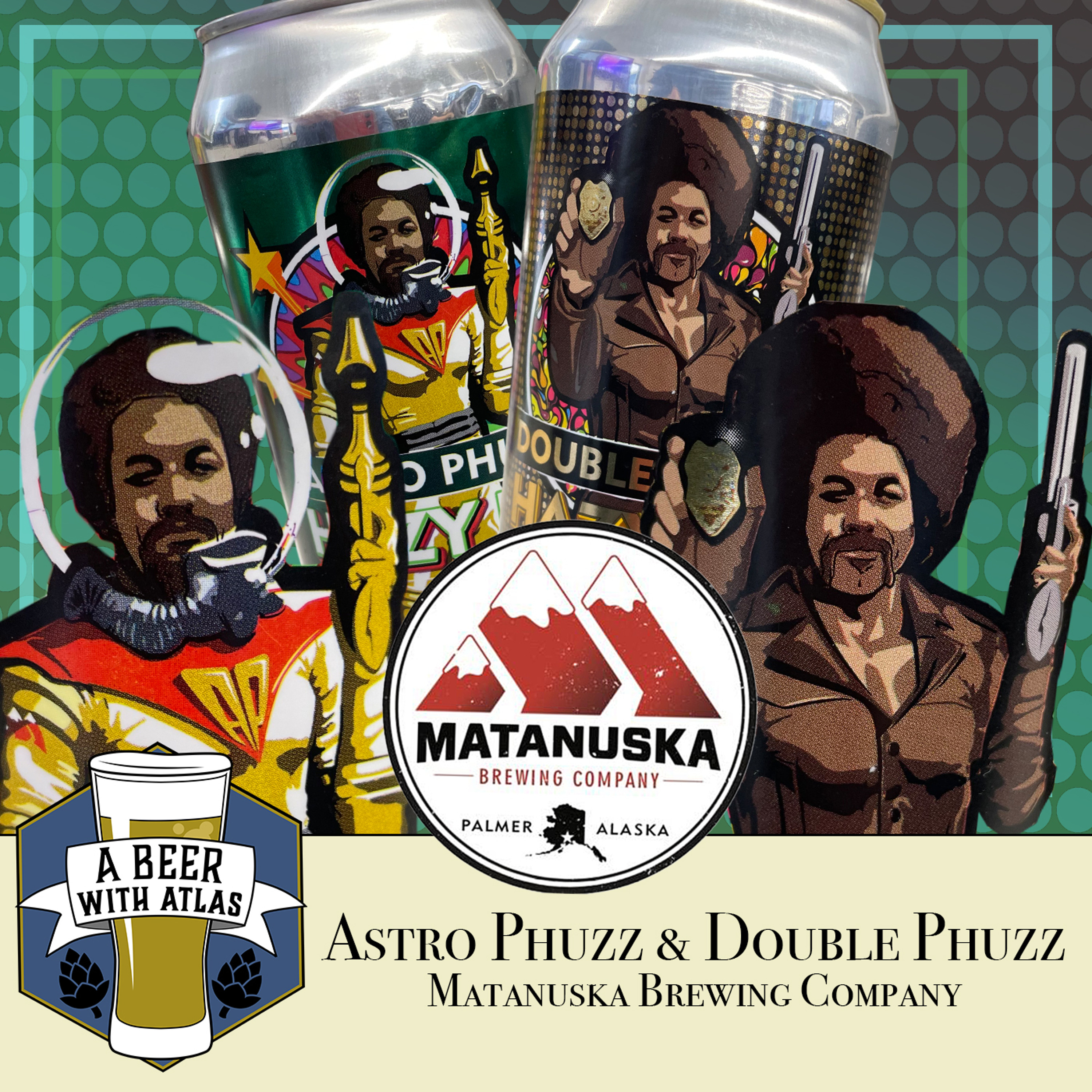 Astro Phuzz by Matanuska Brewing Company - A Beer With Atlas 171