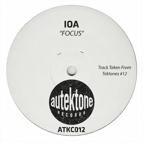 IOA "Focus" (Original Mix)(Preview)(Taken from Tektones #12)(Out Now)