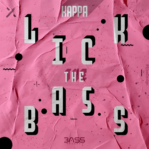 Kappa - Lick The Bass