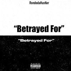 Betrayed For