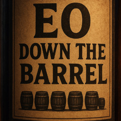 EO - Down The Barrel