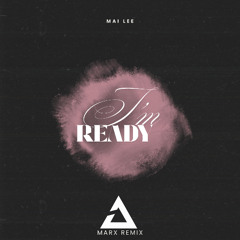 Mai Lee - Im Ready (Marx Remix) Extended Mix