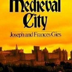 14+ Life in a Medieval City by Joseph Gies