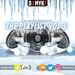 The Playlist Vol 3 Afrobeats Mix #VybzWithMykz
