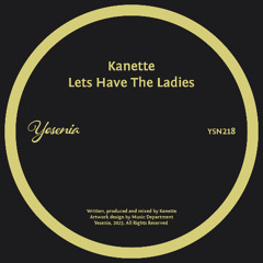 PREMIERE: Kanette - Lets Have The Ladies [Yesenia]