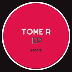 Tome R EP [KRD019]