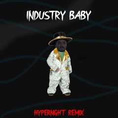 Industry Baby (HYPERNGHT REMIX) [FREE DOWNLOAD]