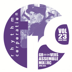 RC GROOVERS ASSEMBLE VOL23 Mix APRIL 2025 - HOUR THREE