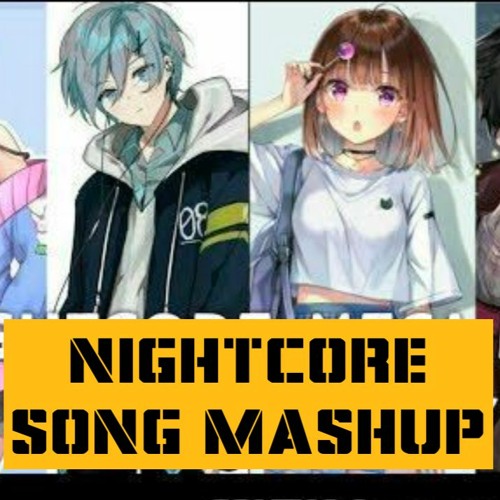 Nightcore Song Mashup (zym_07_ Edition)