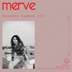 Bizarro Blends 33 // Merve