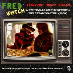 FRED Watch Fearsome Friday Special: A Nightmare on Elm Street 4: The Dream Master (1988)
