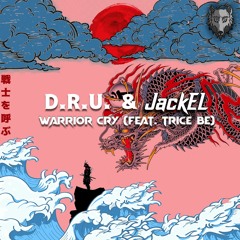 D.R.U. & JackEL - Warrior Cry (feat. Trice Be) [Monsterwolf Release]