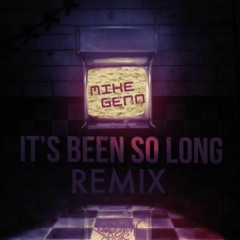 It's Been So Long (Mike Geno Remix)