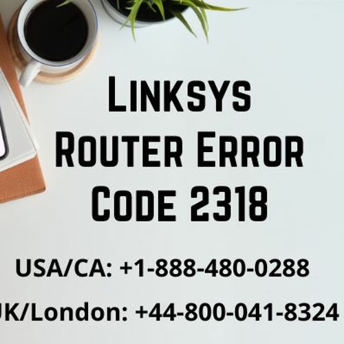 Complete Guide to Fix Issue Linksys Router Error Code 2318