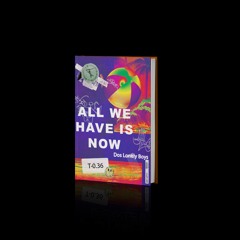 Dos Lonely Boys - All We Have Is Now