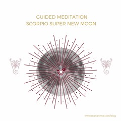 Passionate Scorpio Super New Moon guided meditation - 15 of November 2020