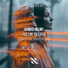 Ahmed Helmy - Fallin' Deeper (Dmitry Chelnokov Remix Edit).mp3