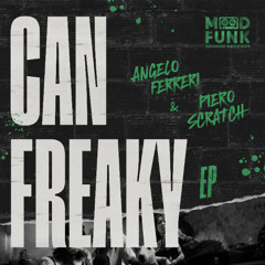 Angelo Ferreri & Piero Scratch - CAN FREAKY // MFR418