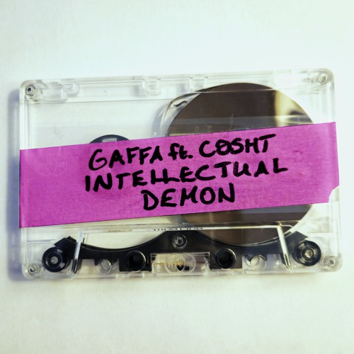 Gaffa ft. Cosht - Intellectual Demon (GAFFA TAPES #2)