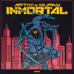 ARTIX! & MURAY - INMORTAL