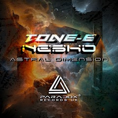 Tone-E & Nesko - Astral Dimension. (OUT NOW)