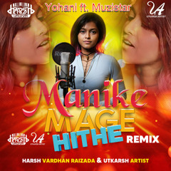 Manike Mage Hithe ( Yohani Ft. Muzistar ) -  Utkarsh Artist & Harsh Vardhan Raizada Remix