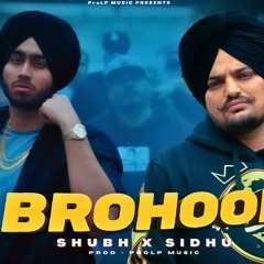 Brohood - Sidhu x Shubh | ProLP Music | New Punjabi Song