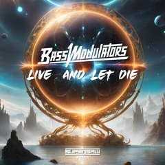 BASS MODULATORS - LIVE & LET DIE - (SUPERSAW REMIX)