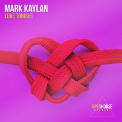 Mark Kaylan - Love Tonight (Original Mix) [OUT NOW - Links in Description]