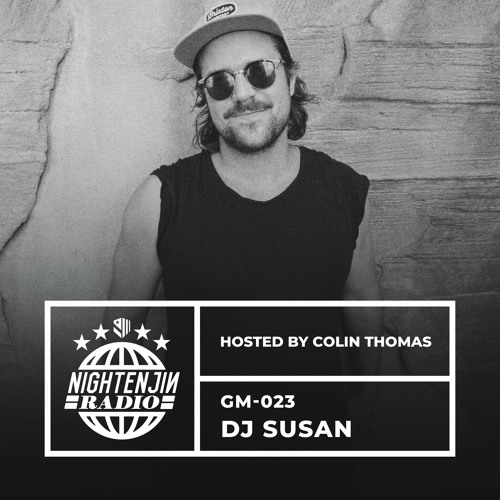 GM-023: DJ Susan | Nightenjin Radio [Hosted by Colin Thomas]
