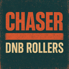Chaser (Drum & Bass / Rollers)