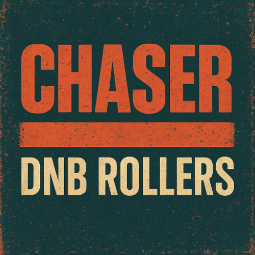 Chaser (Drum & Bass / Rollers)
