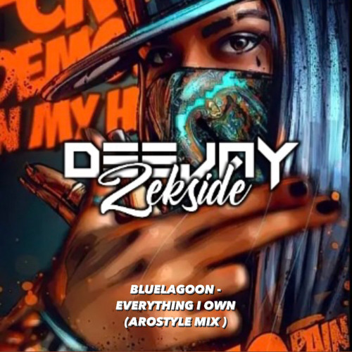 EVERYTHING I OWN ( AROSTYLE MIX ) ZOZI