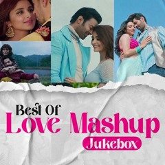 Best Of Love Mashup | Jukebox